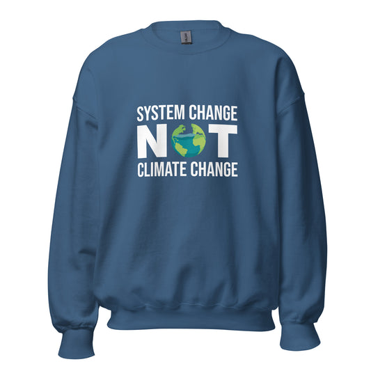 System Change Not Climate Change - Sustainably Made Unisex Sweatshirt