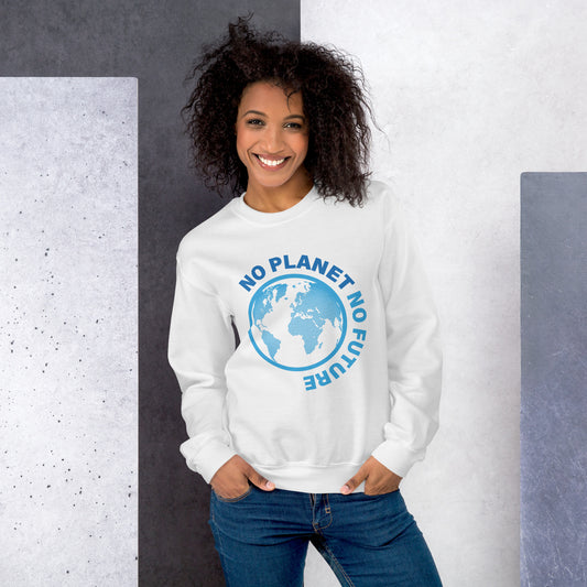 No Planet No Future - Sustainably Made Unisex Sweatshirt