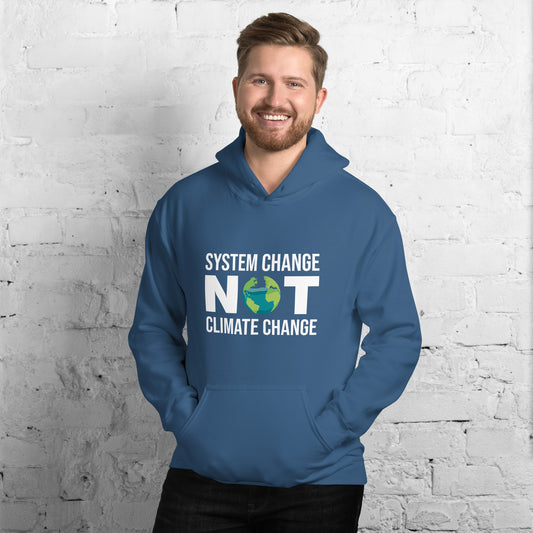 System Change Not Climate Change - Sustainably Made Unisex Hoodie