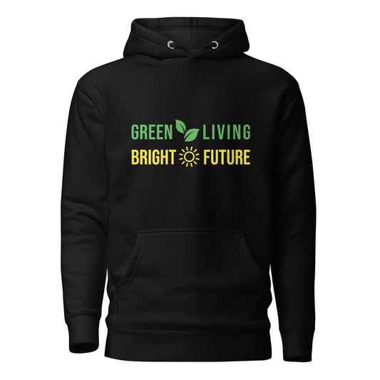 Green Living Bright Future - Sustainably Made Unisex Hoodie