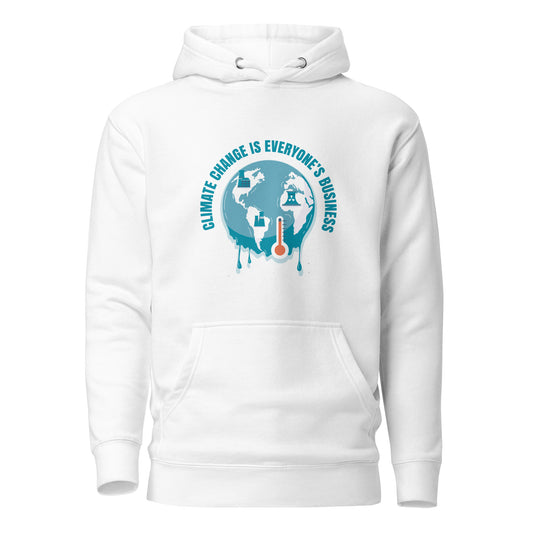 Climate Change Is Everyone's Business - Sustainably Made Unisex Hoodie