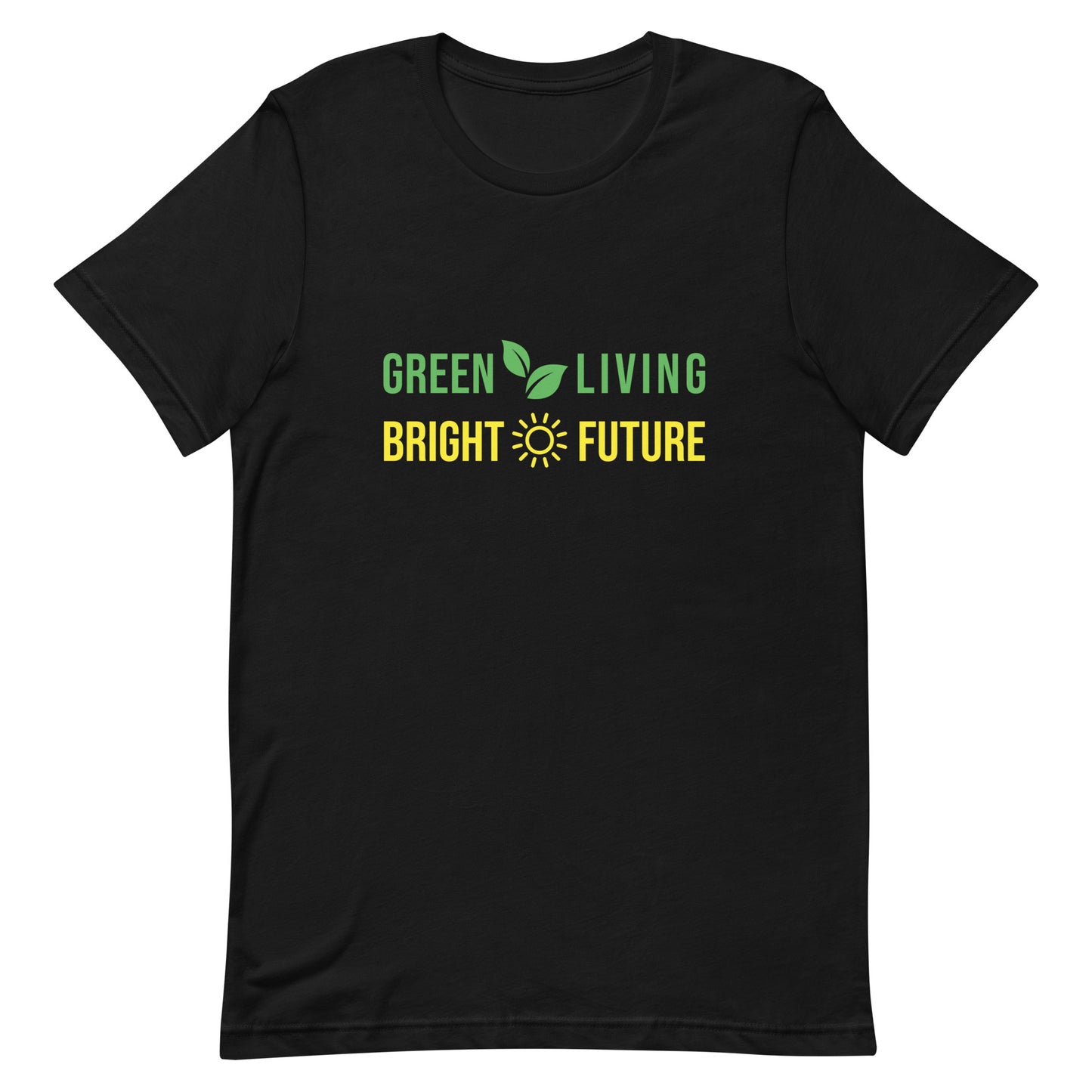 Green Living Bright Future - Sustainably Made Unisex t-shirt