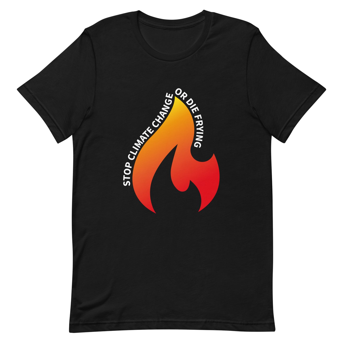 Stop Climate Change or Die Frying - Sustainably Made Unisex t-shirt