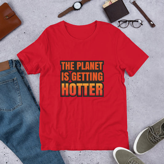 The Planet Is Getting Hotter - Sustainably Made Unisex t-shirt