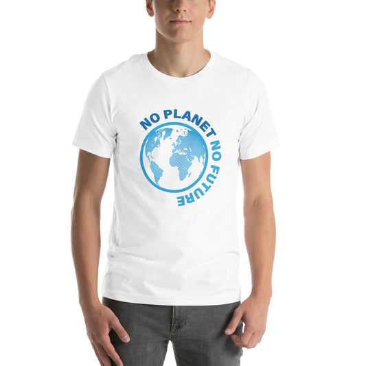 No Planet No Future - Sustainably Made Unisex t-shirt