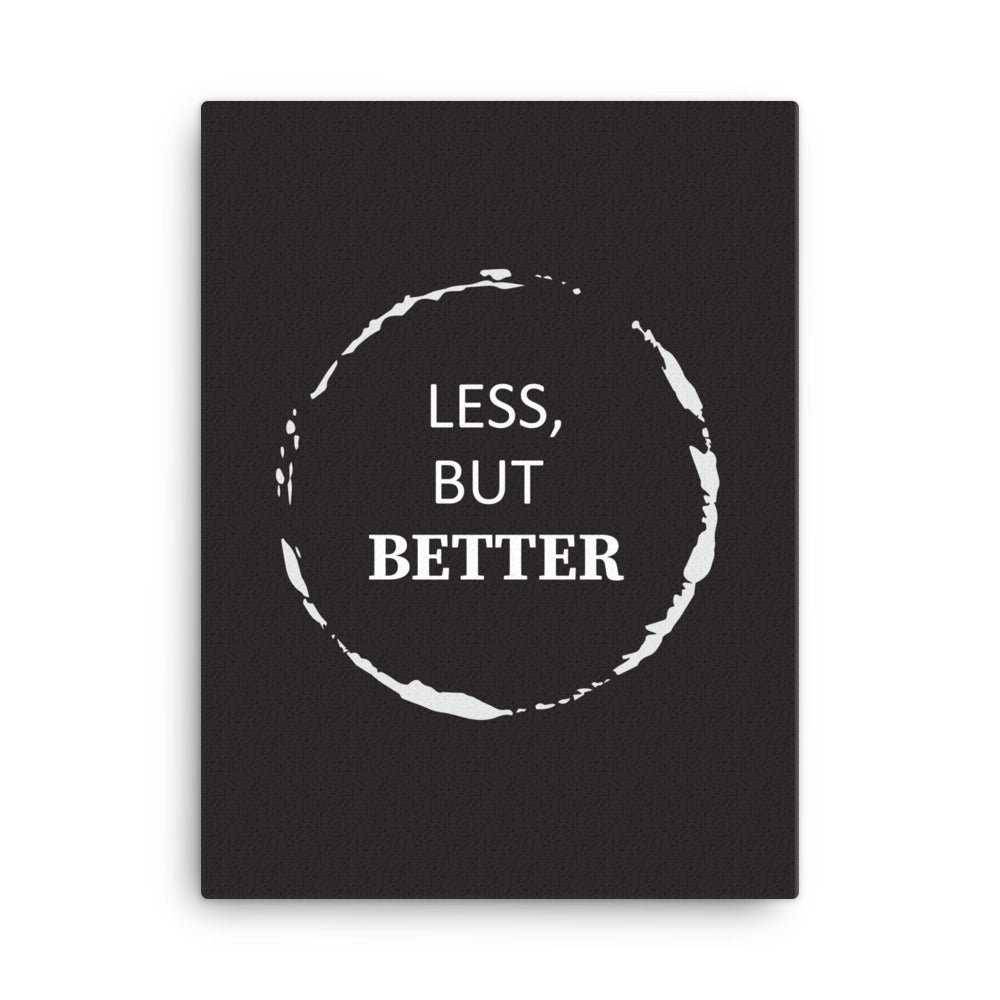 Less, but better -  Sustainably Made Home & Office Motivational Canvas Posters.
